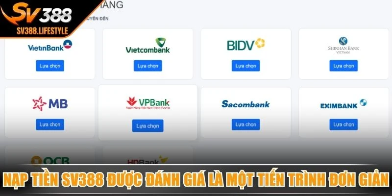 Nạp tiền SV388 được đánh giá là một tiến trình đơn giản, bảo mật