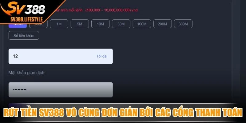 Rút tiền SV388 vô cùng đơn giản bởi các cổng thanh toán tiên tiến